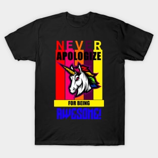 Never apologize for being awesome T-Shirt